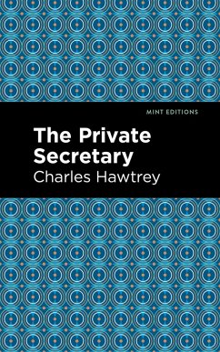 The Private Secretary (eBook, ePUB) - Hawtrey, Charles