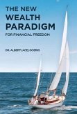 The New Wealth Paradigm For Financial Freedom (eBook, ePUB) The New Wealth Paradigm For Financial Freedom (eBook, ePUB)