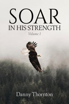 Soar in His Strength (eBook, ePUB) - Thornton, Danny