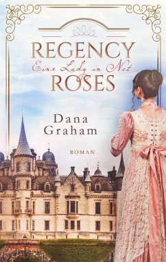 Regency Roses. Eine Lady in Not - Graham, Dana