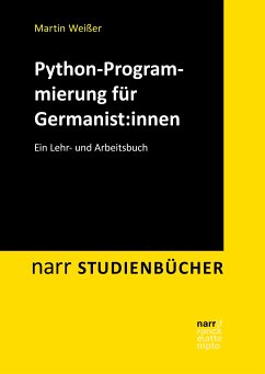 Python-Programmierung für Germanist:innen - Weisser, Martin