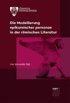 Die Modellierung epikureischer personae in der römischen Literatur - Sigl, Alexander