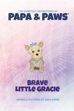 Cover Brave Little Gracie (The Everyday Adventures of Papa & Paws, #3) (eBook, ePUB)
