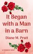 It Began with a Man in a Barn (eBook,... - Bild 1