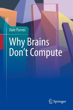 Why Brains Don't Compute (eBook, PDF) - Purves, Dale