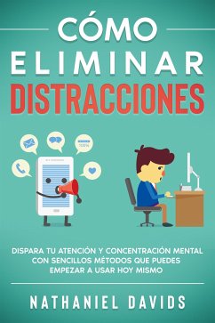 Cómo Eliminar Distracciones (eBook, ePUB) - Davids, Nathaniel