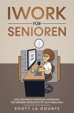 Iwork Für Senioren: Das Lächerlich Einfache Handbuch Für Größere Produktivität Auf Ihrem Mac (eBook, ePUB)