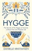Hygge: The Secrets of the Hygge art towards a Stress-Free and Happier Life (eBook, ePUB)