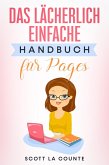 Das Lächerlich Einfache Handbuch für Pages (eBook, ePUB) Das Lächerlich Einfache Handbuch für Pages (eBook, ePUB)