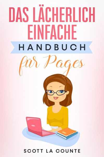 Das Lächerlich Einfache Handbuch für Pages (eBook, ePUB)