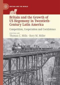 Britain and the Growth of US Hegemony in Twentieth-Century Latin America (eBook, PDF)