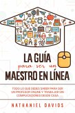 La Guía para ser un Maestro en Línea (eBook, ePUB)