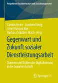 Gegenwart und Zukunft sozialer Dienstleistungsarbeit (eBook, PDF)