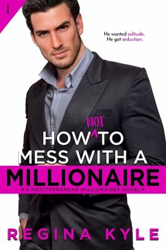 How Not to Mess with a Millionaire (eBook, ePUB) - Kyle, Regina