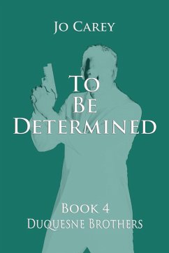 To Be Determined (Duquesne Brothers, #4) (eBook, ePUB) - Carey, Jo