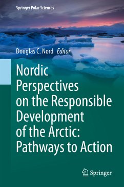 Nordic Perspectives on the Responsible Development of the Arctic: Pathways to Action (eBook, PDF)