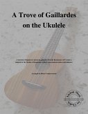 A Trove of Gaillardes on the Ukulele (fixed-layout eBook, ePUB)