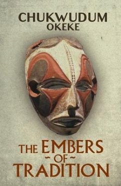 The Embers of Tradition (eBook, ePUB) - Okeke, Chukwudum