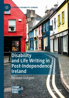 Disability and Life Writing in Post-Independence Ireland - Grubgeld, Elizabeth