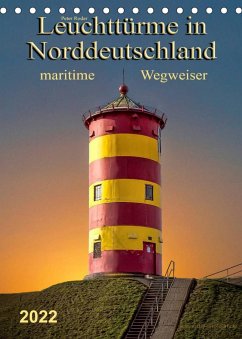 Norddeutsche Leuchttürme - maritime Wegweiser (Tischkalender 2022 DIN A5 hoch)