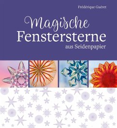 Magische Fenstersterne aus Seidenpapier - Guéret, Frédérique