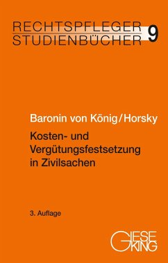 Kosten- und Vergütungsfestsetzung in Zivilsachen - König, Renate Baronin von;Horsky, Oliver