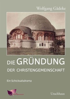 Die Gründung der Christengemeinschaft - Gädeke, Wolfgang