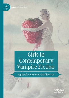 Girls in Contemporary Vampire Fiction (eBook, PDF) - Stasiewicz-Bieńkowska, Agnieszka