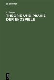 Theorie und Praxis der Endspiele (eBook, PDF)