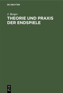 Theorie und Praxis der Endspiele (eBook, PDF) - Berger, J.