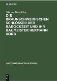 Die braunschweigischen Schlösser der Barockzeit und ihr Baumeister Hermann Korb (eBook, PDF)