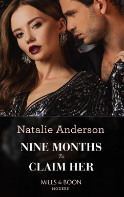 Nine Months To Claim Her (Rebels, Brothers, Billionaires, Book 2) (Mills & Boon Modern) (eBook, ePUB) - Anderson, Natalie