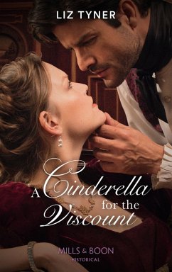 A Cinderella For The Viscount (Mills & Boon Historical) (eBook, ePUB) - Tyner, Liz