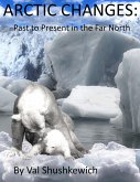 Arctic Changes: Past to Present in the Far North (eBook, ePUB)