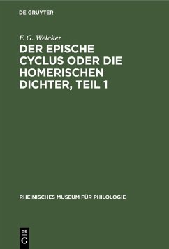 Der epische Cyclus oder die Homerischen Dichter, Teil 1 (eBook, PDF) - Welcker, F. G.