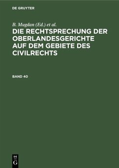 Die Rechtsprechung der Oberlandesgerichte auf dem Gebiete des Civilrechts. Band 40 (eBook, PDF)