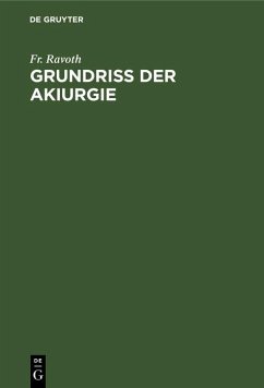 Grundriss der Akiurgie (eBook, PDF) - Ravoth, Fr.