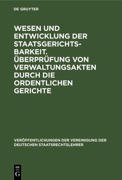 Cover Wesen und Entwicklung der Staatsgerichtsbarkeit. Überprüfung von Verwaltungsakten durch die ordentlichen Gerichte (eBook, PDF)