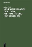 Neue Grundlagen der Logik, Arithmetik und Mengenlehre (eBook, PDF)