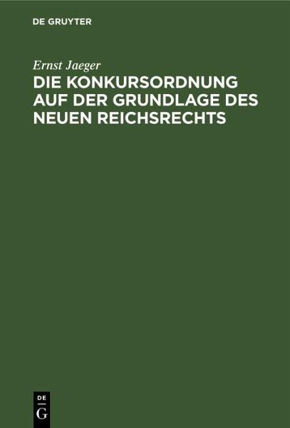 Die Konkursordnung auf der Grundlage des neuen Reichsrechts (eBook, PDF) Die Konkursordnung auf der Grundlage des neuen Reichsrechts (eBook, PDF)