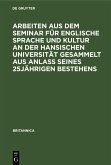Arbeiten aus dem Seminar für englische Sprache und Kultur an der Hansischen Universität gesammelt aus Anlaß seines 25jährigen Bestehens (eBook, PDF) Arbeiten aus dem Seminar für englische Sprache und Kultur an der Hansischen Universität gesammelt aus Anlaß seines 25jährigen Bestehens (eBook, PDF)