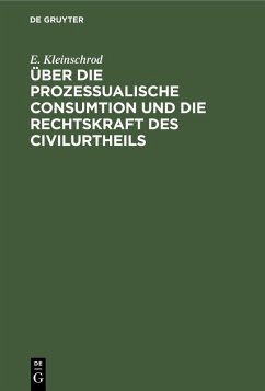 Cover Über die prozessualische Consumtion und die Rechtskraft des Civilurtheils (eBook, PDF)