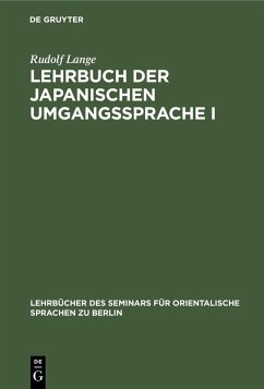 Lehrbuch der japanischen Umgangssprache I (eBook, PDF) - Lange, Rudolf