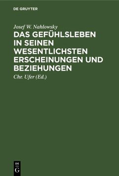 Das Gefühlsleben in seinen wesentlichsten Erscheinungen und Beziehungen (eBook, PDF) - Nahlowsky, Josef W.