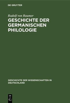 Geschichte der germanischen Philologie (eBook, PDF) - Raumer, Rudolf Von
