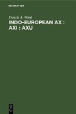 Indo-European ax : axi : axu (eBook, PDF)