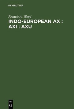 Indo-European ax : axi : axu (eBook, PDF) - Wood, Francis A.
