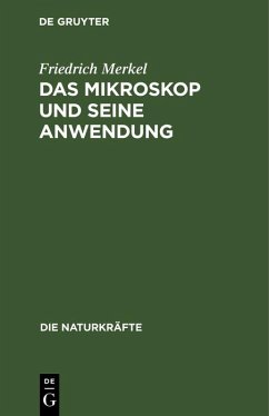 Das Mikroskop und seine Anwendung (eBook, PDF) - Merkel, Friedrich