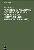 Plastische Anatomie des menschlichen Körpers für Künstler und Freunde der Kunst (eBook, PDF)