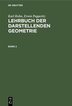 Karl Rohn; Erwin Papperitz: Lehrbuch der darstellenden Geometrie. Band 2 (eBook, PDF) - Rohn, Karl; Papperitz, Erwin